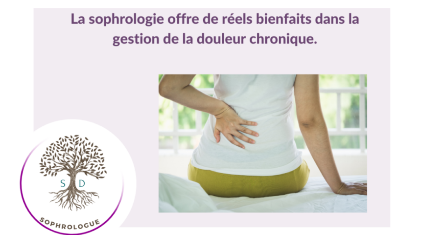 La sophrologie offre plusieurs bienfaits dans la gestion de la douleur chronique