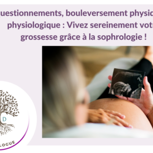 Sophrologie et grossesse : comment atténuer le stress et les questionnements liés à la grossesse ?