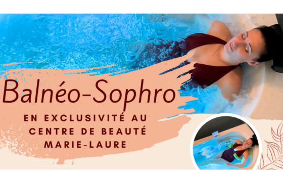NEW !!! Balnéo Sophro : un soin exclusif en collaboration avec le centre de Beauté Marie-Laure